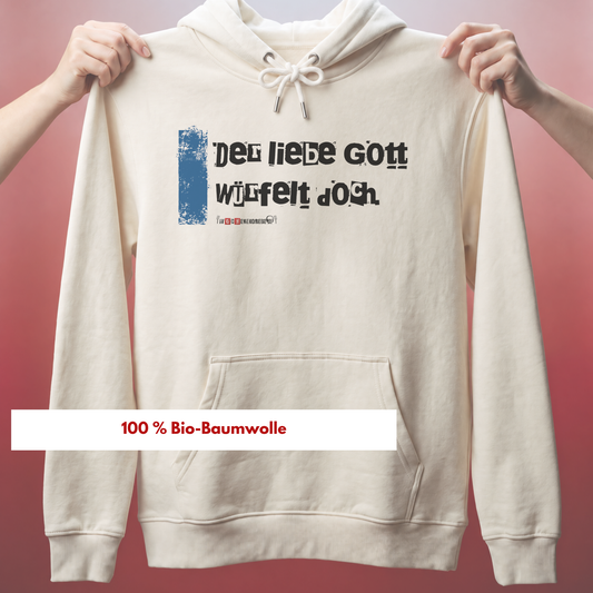Bio-Hoodie „Der liebe Gott würfelt doch.“