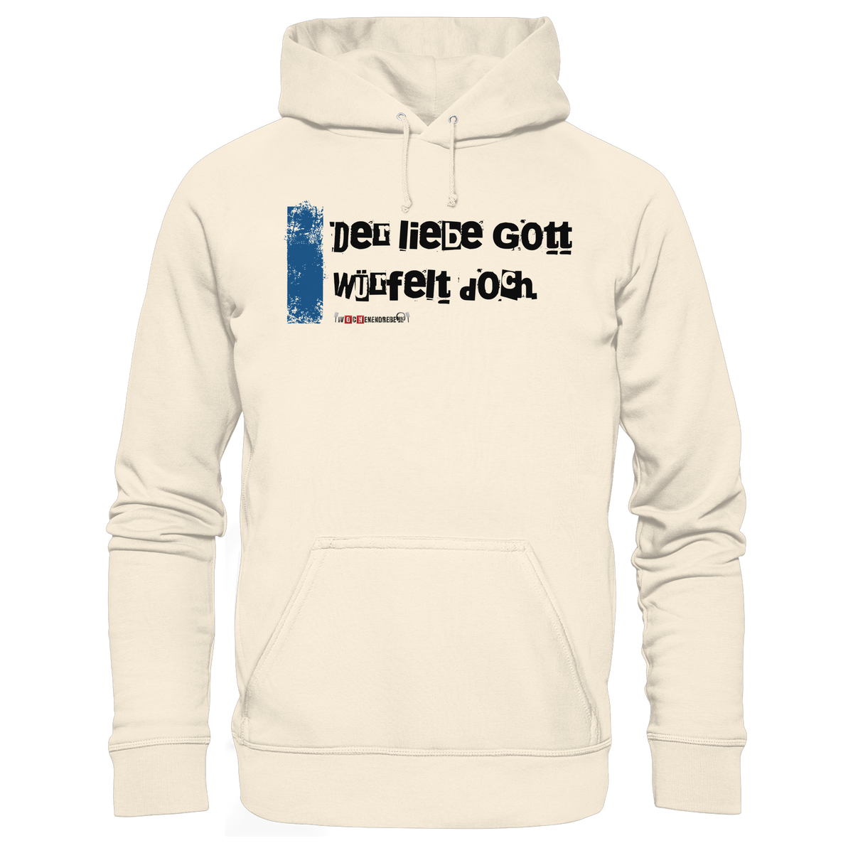 Bio-Hoodie „Der liebe Gott würfelt doch.“